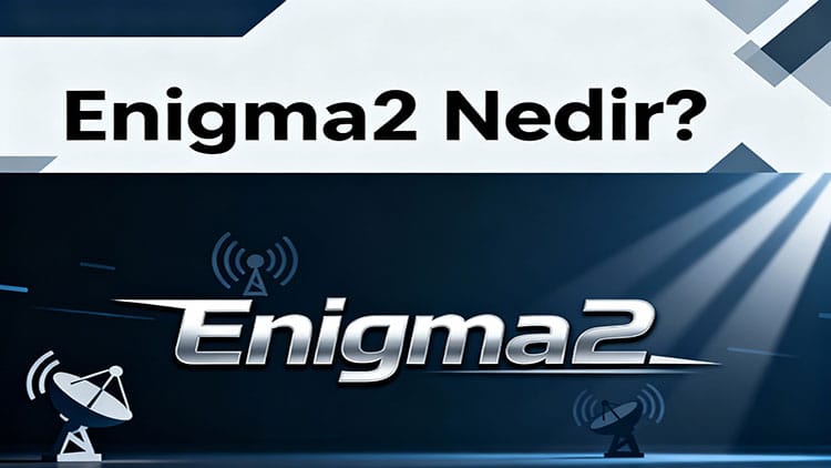 Enigma2 Nedir