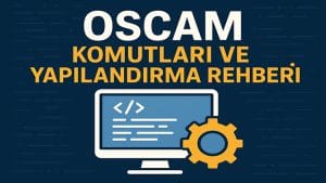 Oscam Komutları ve Yapılandırma Rehberi